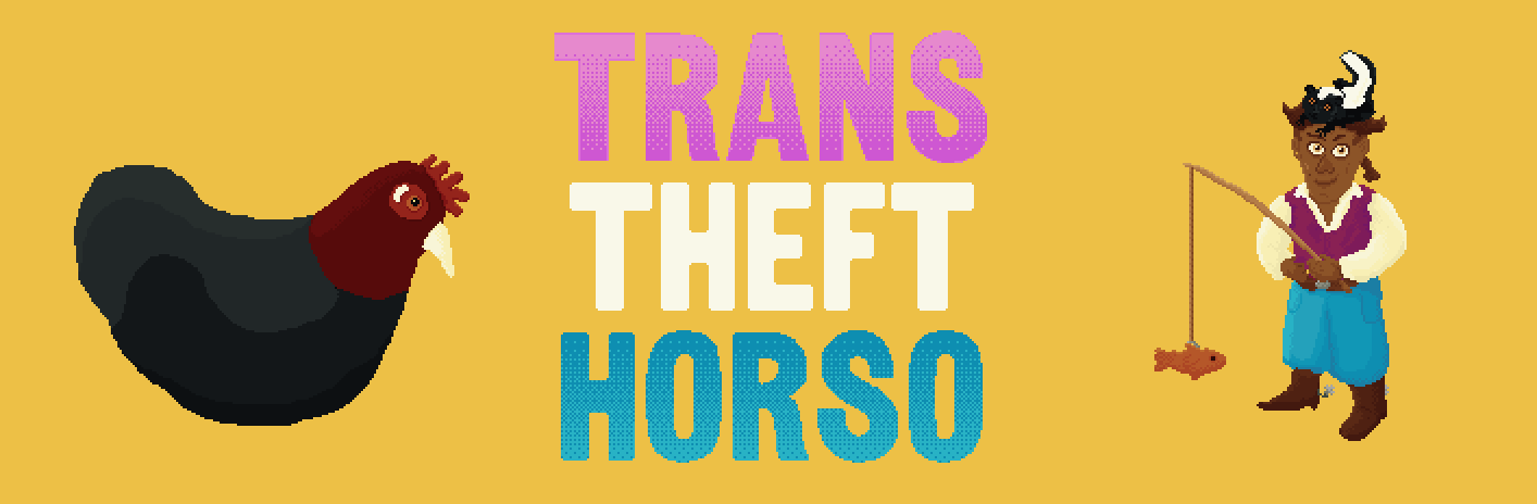 The logo for the game Trans Theft Horso, with a picture of Henny (a chicken) on one side and the protagonist Adric Belfonté on the other. They are a fairly androgynous person of colour, wearing blue culottes and wearing a living skunk as a hat. They hold a fishing-rod.