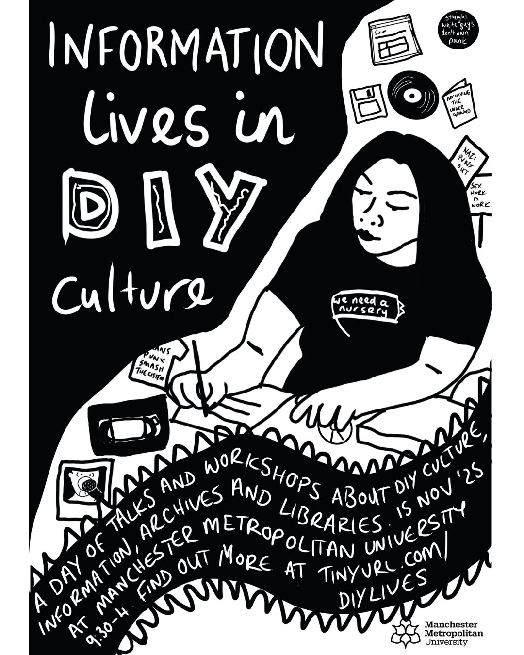 poster. Reads:information lives in DIY culture, a day of talks and workshops and DIY culture, information, archives and libraries. 15th Nov 25 at Manchester Metropolitan University 9:30-4. Find out more at tinyurl.com/diylives. There's a drawing of a long haired person writing.