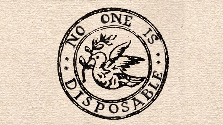 A hand-drawn or ink-stamped logo on rough paper. The logo shows a dove holding olive-branch in its beak. Around this are the words 'No One Is Disposable' in capital letters